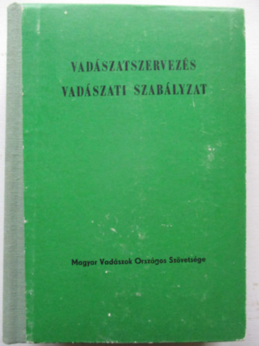 Dr. Koller Mihály - Vadászatszervezés - Vadászati szabályzat