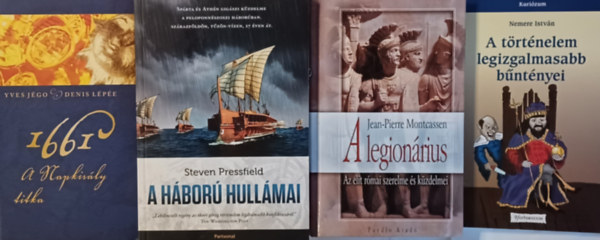 Steven Pressfield, Jaen-Pierre Montcassen, Denis Lépée Yves Jégo, Nemere István - Történelmi könyvek 4 db: A háború hullámai + A legionárius + 1661 - A Napkirály titka + A történelem legizgalmasabb bűntényei