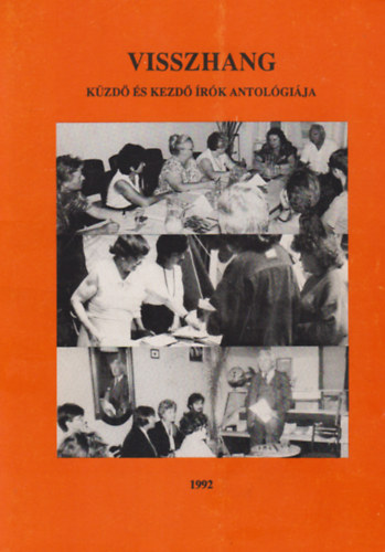 szerk: Varga L�szl� - Visszhang- k�zd� �s kezd� �r�k antol�gi�ja