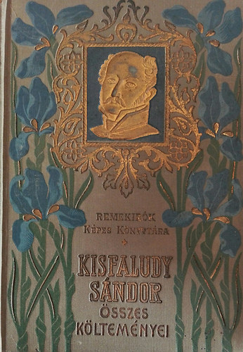 Kisfaludy Sándor - Kisfaludy Sándor összes költeményei I. (Remekírók képes könyvtára)