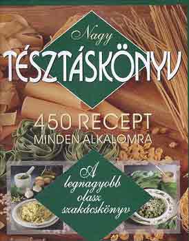 Donati Stella (szerk.) - Nagy tsztsknyv - 450 recept minden alkalomra