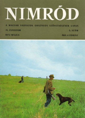 Dr. Karczag Ivn (fszerk.) - Nimrd - Vadszati s vadgazdlkodsi folyirat (IV. vf. 5. szm - 1972. mjus)