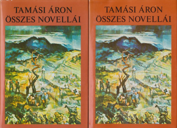 Tamási Áron - Tamási Áron összes novellái I-II.