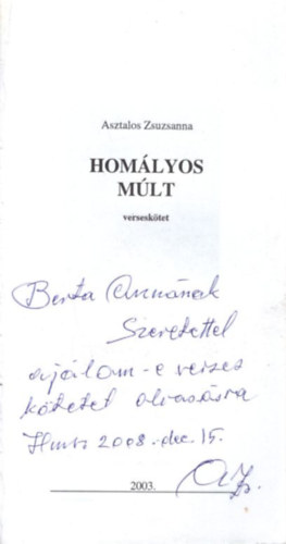 Asztalos Zsuzsanna - Hom�lyos m�lt - dedik�lt  (versesk�tet)