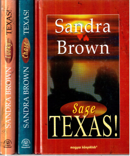 Sandra Brown - Texas! Lucky + Texas! Chase + Texas! Sage (3 kötet )
