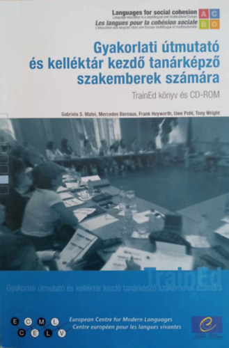Gabriela S. Matei, Mercedes Bernaus, Frank Heyworth, Uwe Pohl, Tony Wright - Gyakorlati tmutat s kellktr kezd tanrkpz szakemberek szmra