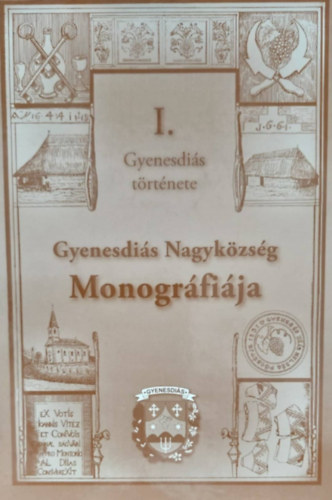 Dr. Molnár András (szerk.) - Gál Lajos (szerk.) - Gyenesdiás Nagyközség Monográfiája - Gyenesdiás története I.