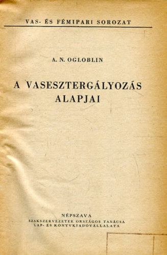 A. N. Ogloblin - A vasesztergályozás alapjai