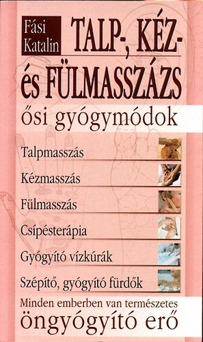 Fási Katalin - Talp-, kéz- és fülmasszázs