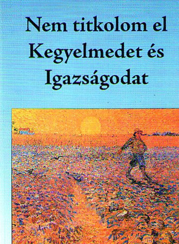 Dr. M�zes Zsigmond - Nem titkolom el Kegyelmedet �s Igazs�godat