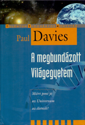 Paul Davies - A megbund�zott Vil�gegyetem
