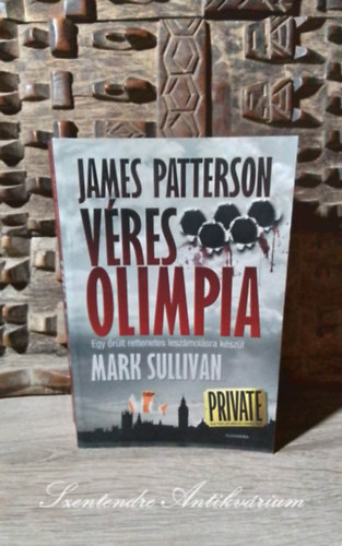 Mark Sullivan, James Patterson - Vres olimpia - Egy rlt rettenetes leszmolsra kszl (Sajt kppel!)
