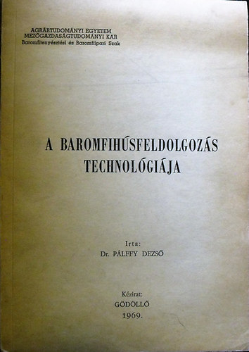Dr. Plffy Dezs - A baromfihsfeldolgozs technolgija