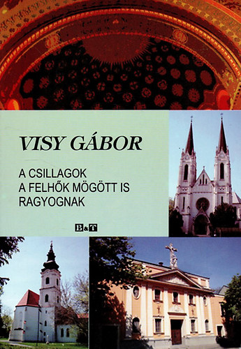 Visy Gbor - A csillagok a felhk mgtt is ragyognak