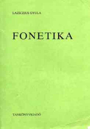 Laziczius Gyula - Fon�tika (harmadik kiad�s, 1979)