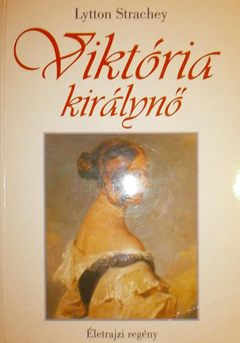 Lytton Strachey - Viktria kirlyn