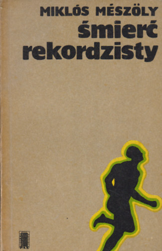 Mikl�s M�sz�ly - �mier� rekordzisty (Az atl�ta hal�la)