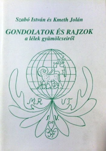 Szab Istvn; Kmeth Joln - Gondolatok s rajzok a llek gymlcseirl