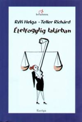 R�ti Helga; Teller Rich�rd - �letfogytig tal�rban