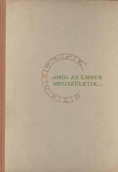 Dr. Neubauer Gyrgy - Amg az ember megszletik...