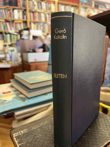 Gerő Katalin - Életem (Benedek Elek előszavával)