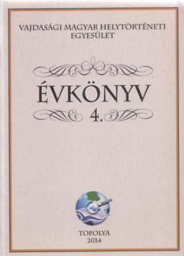 Mgr. Pastyik L�szl� - �vk�nyv 4. (Vajdas�gi Magyar Helyt�rt�neti Egyes�let)