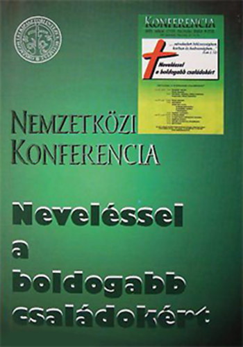 Radnai Jen� (szerk.) - Nevel�ssel a boldogabb csal�dok�rt - Nemzetk�zi konferencia, Budapest, 2001. m�jus 17-19.