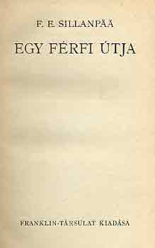Frans Eemil Sillanp�� - Egy f�rfi �tja