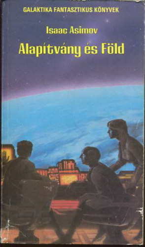 Isaac Asimov - Alapítvány és Föld