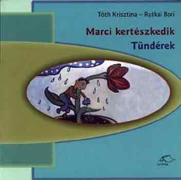 Tth Krisztina-Rutkai Bori - Marci kertszkedik