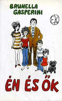 Brunella Gasperini - Én és ők - Egy férj feljegyzései