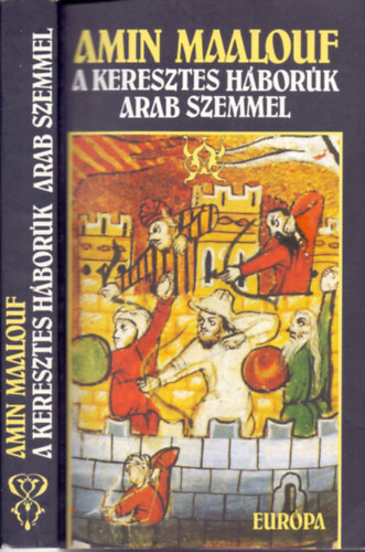 Amin Maalouf - A keresztes hbork arab szemmel