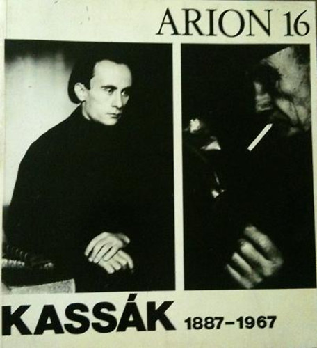 Somly� Gy�rgy (szerk) - Kass�k 1887-1967 (Arion 16.-Nemzet�zi k�lt�i almanach)