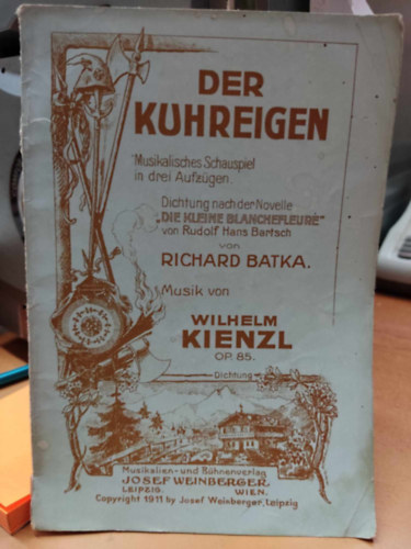 Richard Batka, Wilhelm Kienzl - Der Kuhreigen - Musikalisches Schauspiel in drei Aufzgen