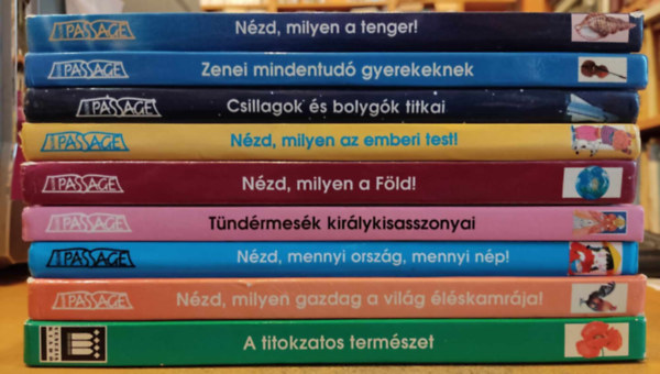 Passage Kiad - 9 db Passage knyv gyerekeknek: A titokzatos termszet; Nzd, milyen gazdag a vilg lskamrja!; Nzd, mennyi orszg, mennyi np!; Tndrmesk kirlykisasszonyai; Nzd, milyen a Fld!; Nzd, milyen az emberi test!; Csillagok s bol