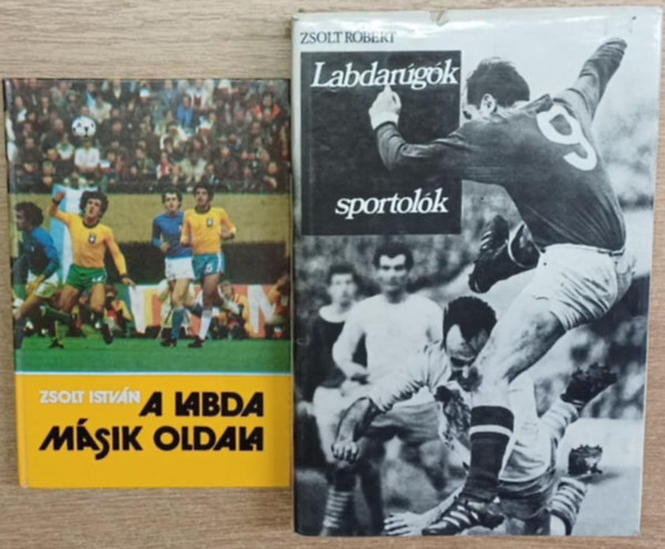 Zsolt Róbert, Zsolt István - 2 db foci kötet: A labda másik oldala - Labdarúgók, sportolók