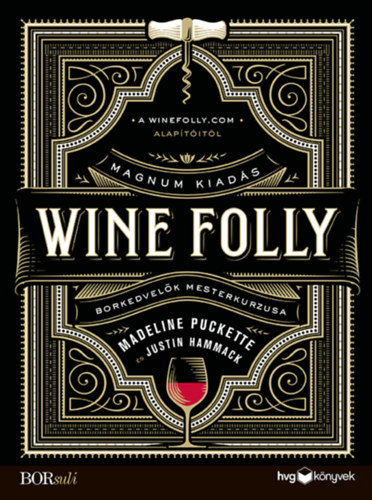 Justin Hammack, Madeline Puckette - Wine Folly: Magnum kiads