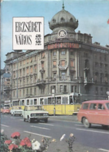 T�m�r Andor (szerk) - Erzs�bet v�ros