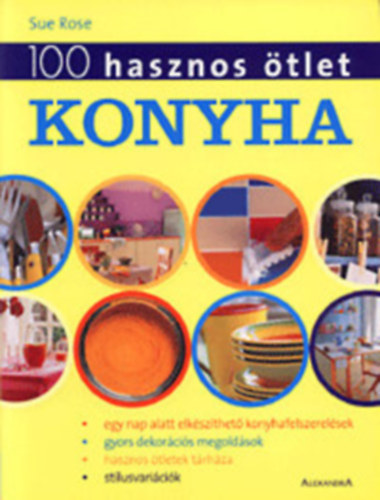 Rose, Sue - 100 hasznos ötlet - Konyha