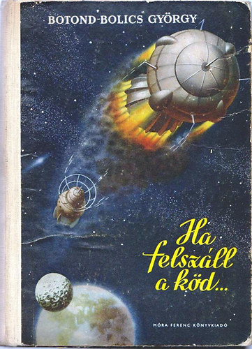 Botond-bolics György - Ha felszáll a köd...