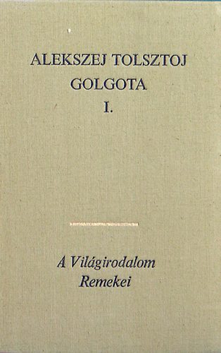 Alekszej Tolsztoj - Golgota I-II.