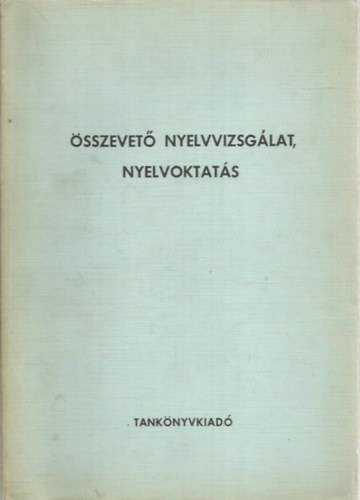 Deme Lszl, Nyirkos Istvn, Gldi Lszl, Gergely Jnos, Horvth Tibor, Ndasdy dm, Pll Erna - sszevet nyelvvizsglat, nyelvoktats