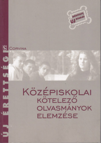 Takács Ferenc, Turcsányi Márta, Osztovics Szabolcs, Kelecsényi László Zoltán - Középiskolai kötelező olvasmányok elemzése