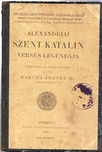 Bartha József dr. - Alexandriai Szent Katalin verses legendája