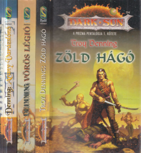 Troy Denning - Dark Sun: A prizma Pental�gia 1-3. (Z�ld H�g� + V�r�s l�gi� + Arany Var�zsl�n�)