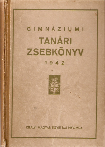 Gimnáziumi tanári zsebkönyv 1942