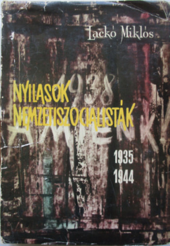 Lackó Miklós - Nyilasok nemzetiszocialisták(1935-1944)