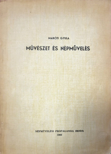 Maróti Gyula - Művészet és népművelés