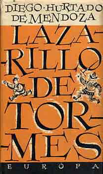 Diego Hurtado de Mendoza - Lazarillo de Tormes élete, jó sora és viszontagságai