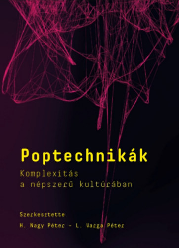 H. Nagy Pter (szerk.), L. Varga Pter (szerk.) - Poptechnikk
